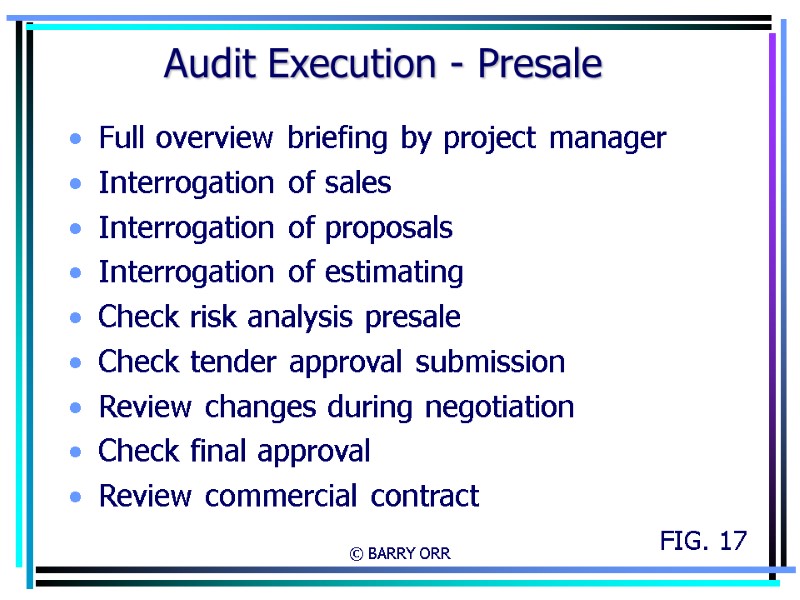 © BARRY ORR Audit Execution - Presale Full overview briefing by project manager Interrogation